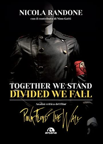 Together we stand, divided we fall: Analisi critica del film Pink Floyd The Wall